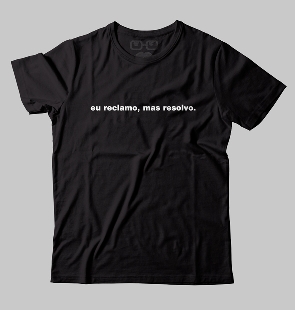 Camiseta Eu reclamo