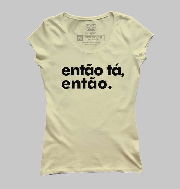 Camiseta Então Tá