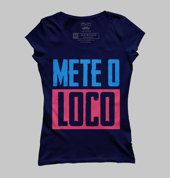 Camiseta Mete o Loco