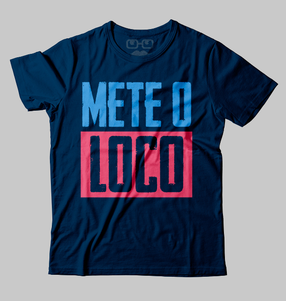 Camiseta Mete o Loco