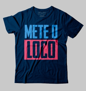 Camiseta Mete o Loco